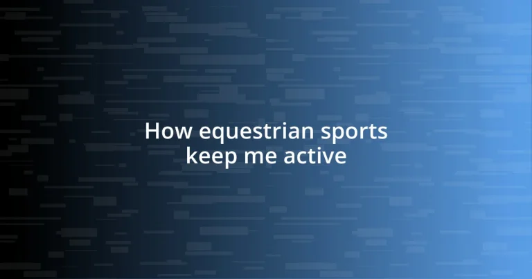 How equestrian sports keep me active