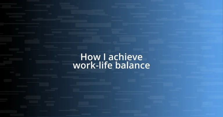 How I achieve work-life balance