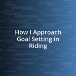 How I Approach Goal Setting in Riding