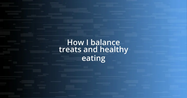 How I balance treats and healthy eating