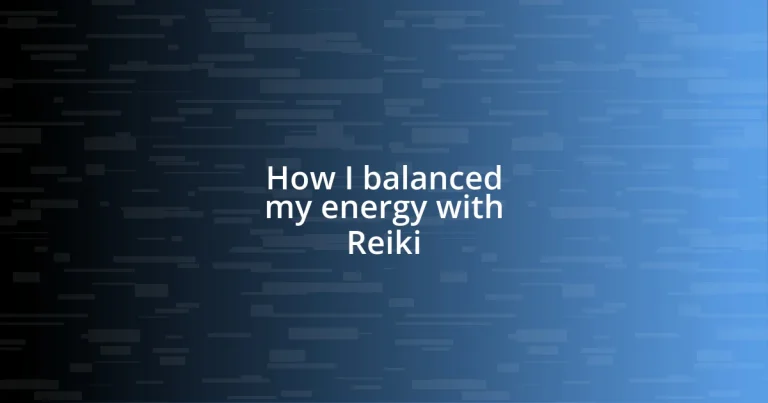 How I balanced my energy with Reiki