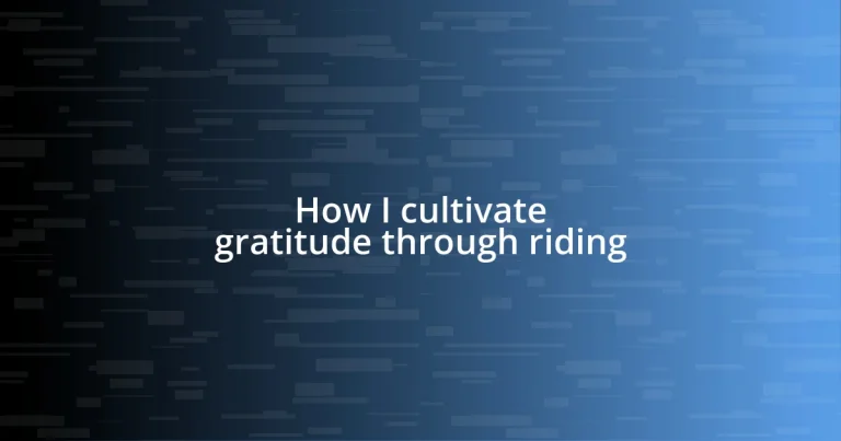 How I cultivate gratitude through riding