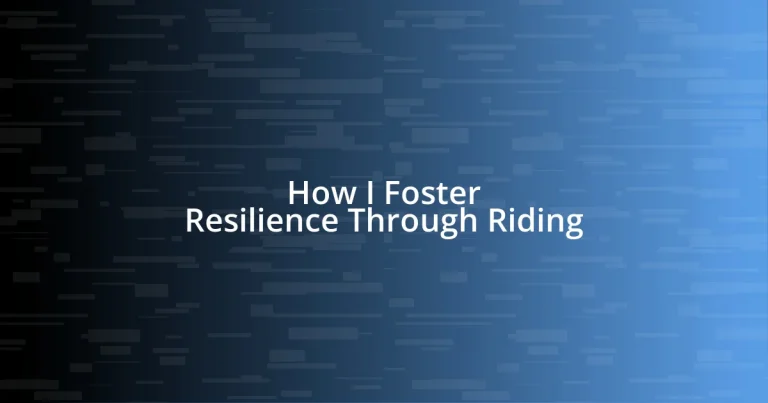 How I Foster Resilience Through Riding