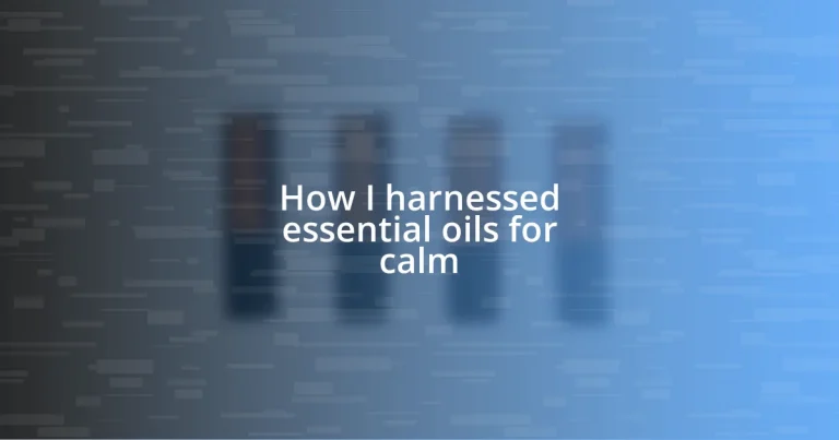 How I harnessed essential oils for calm