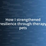 How I strengthened resilience through therapy pets