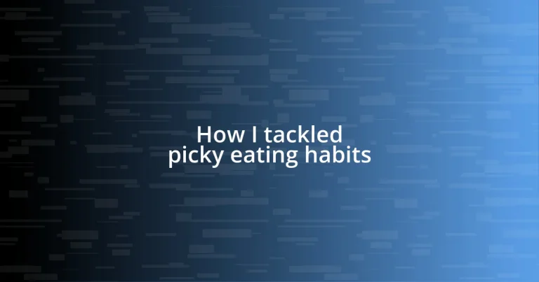 How I tackled picky eating habits