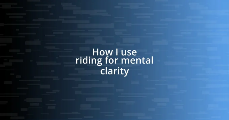 How I use riding for mental clarity