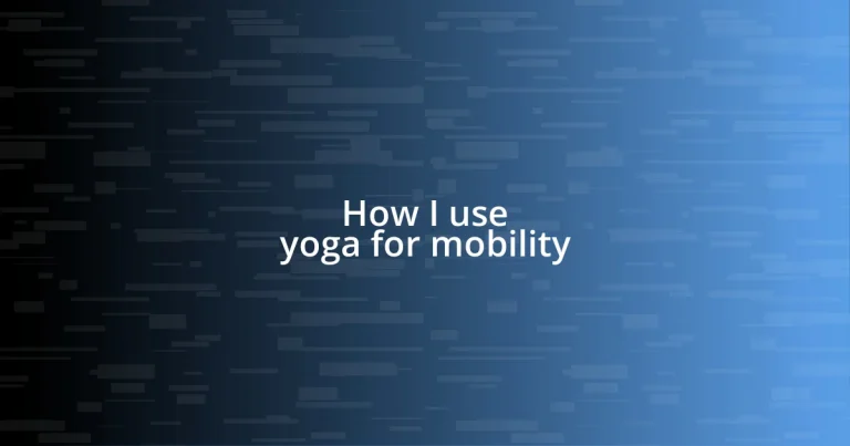 How I use yoga for mobility