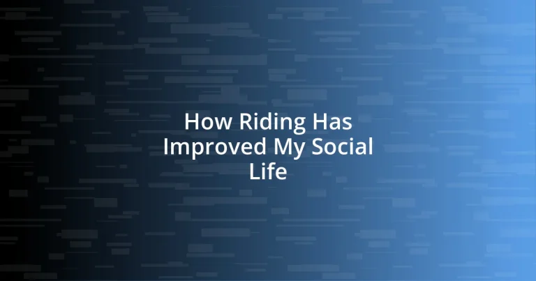 How Riding Has Improved My Social Life