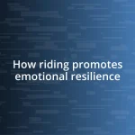 How riding promotes emotional resilience