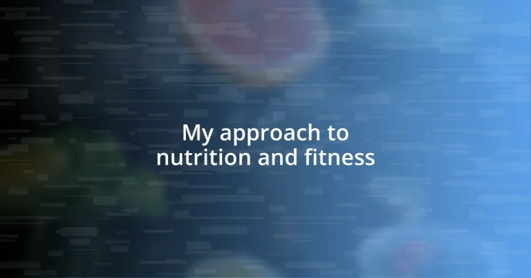 My approach to nutrition and fitness