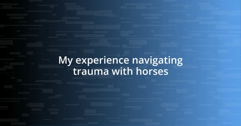 My experience navigating trauma with horses