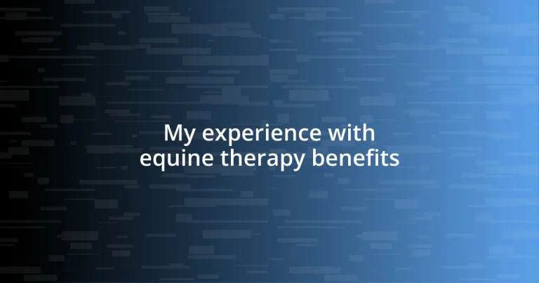 My experience with equine therapy benefits