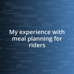 My experience with meal planning for riders