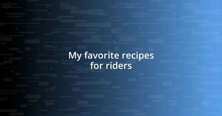 My favorite recipes for riders