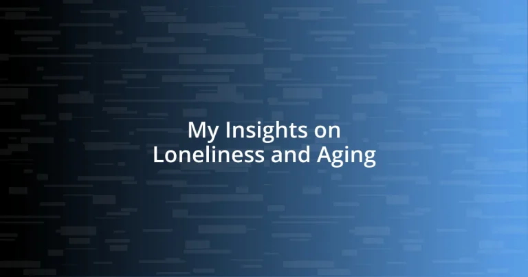 My Insights on Loneliness and Aging