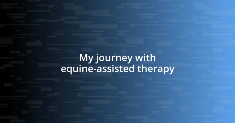 My journey with equine-assisted therapy