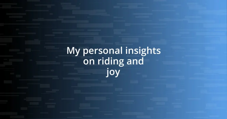 My personal insights on riding and joy