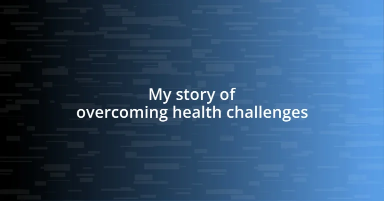 My story of overcoming health challenges