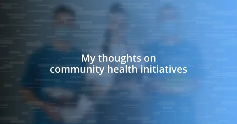 My thoughts on community health initiatives