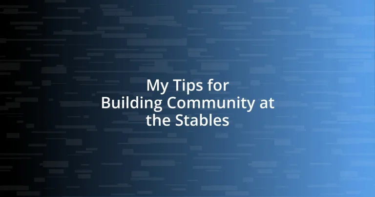 My Tips for Building Community at the Stables