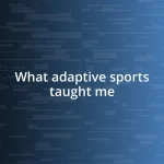 What adaptive sports taught me