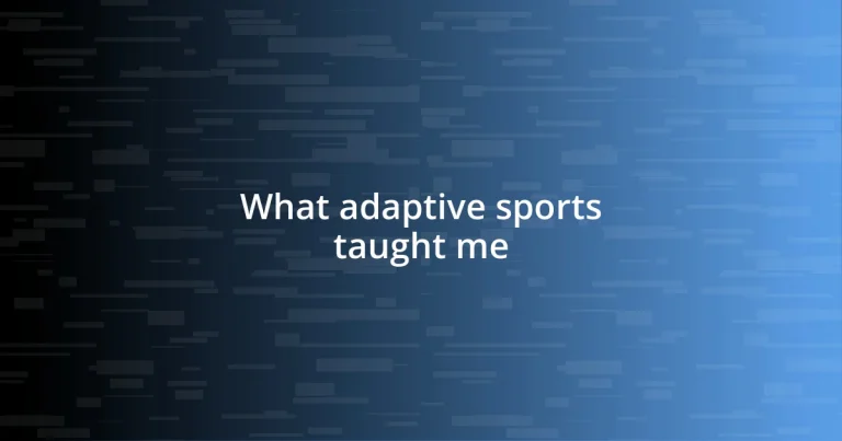 What adaptive sports taught me