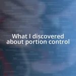 What I discovered about portion control