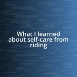 What I learned about self-care from riding