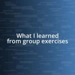 What I learned from group exercises