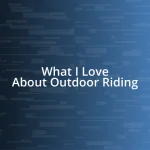 What I Love About Outdoor Riding