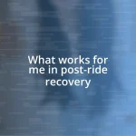 What works for me in post-ride recovery