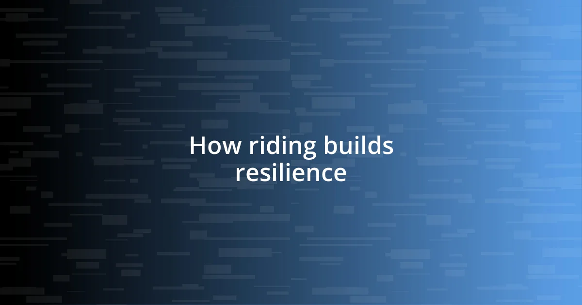 How riding builds resilience