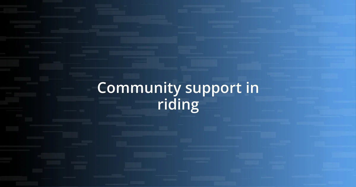 Community support in riding