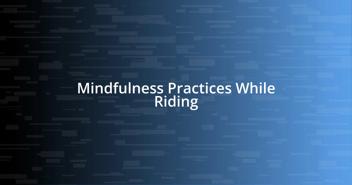 Mindfulness Practices While Riding