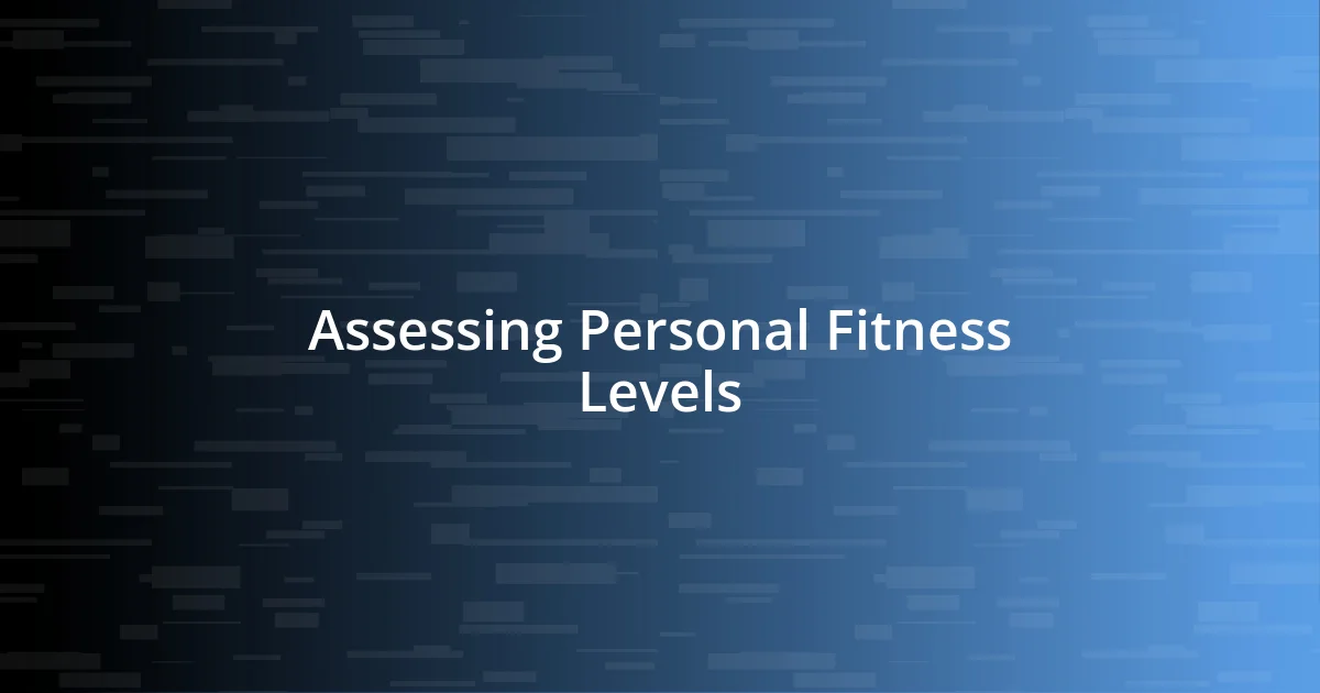 Assessing Personal Fitness Levels