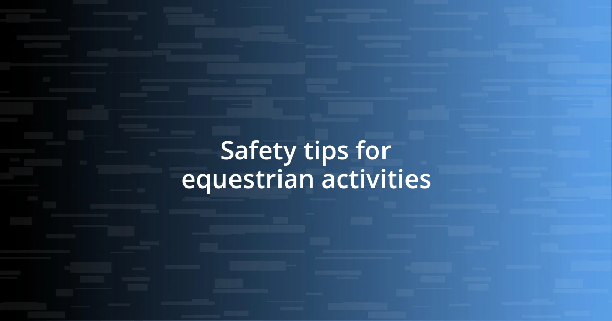 Safety tips for equestrian activities