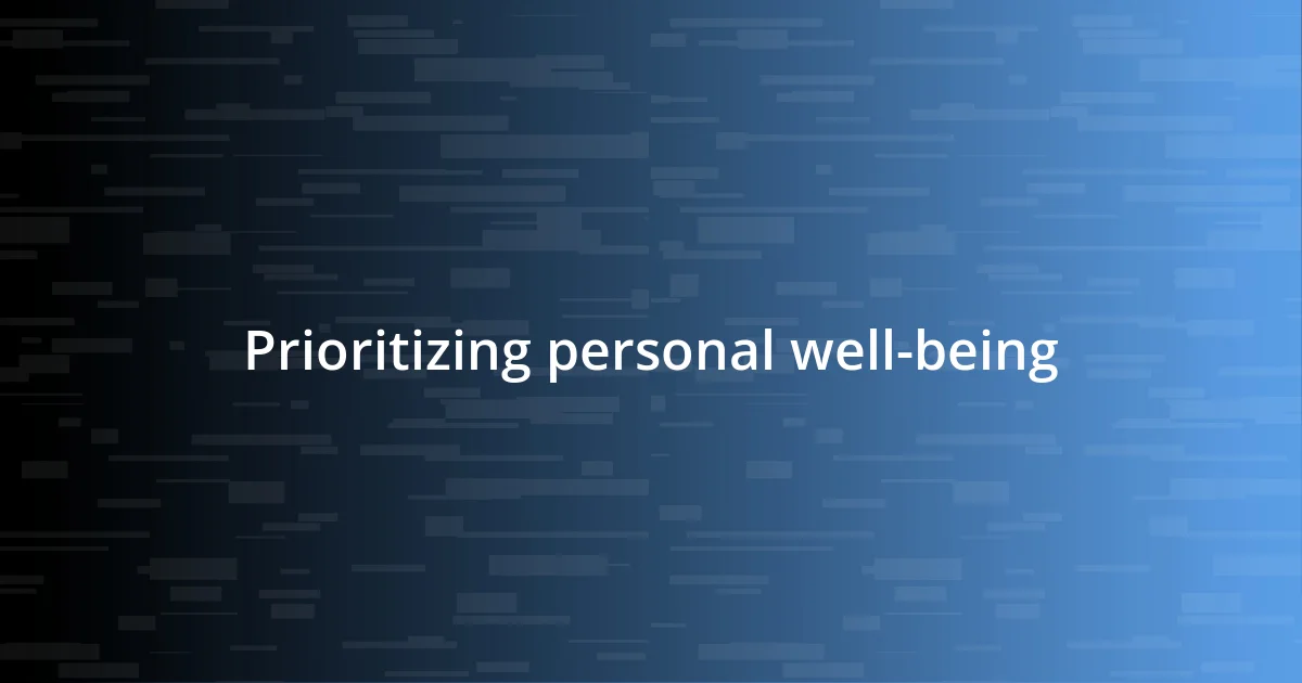 Prioritizing personal well-being