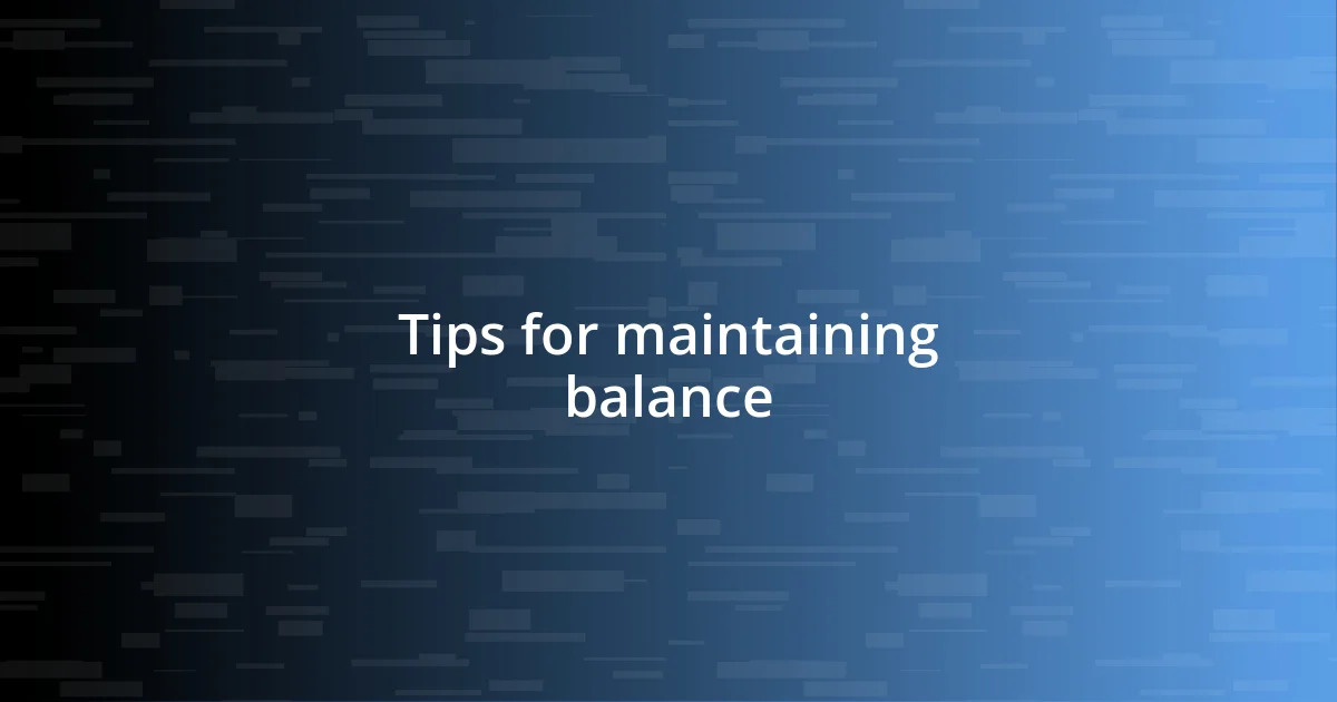 Tips for maintaining balance