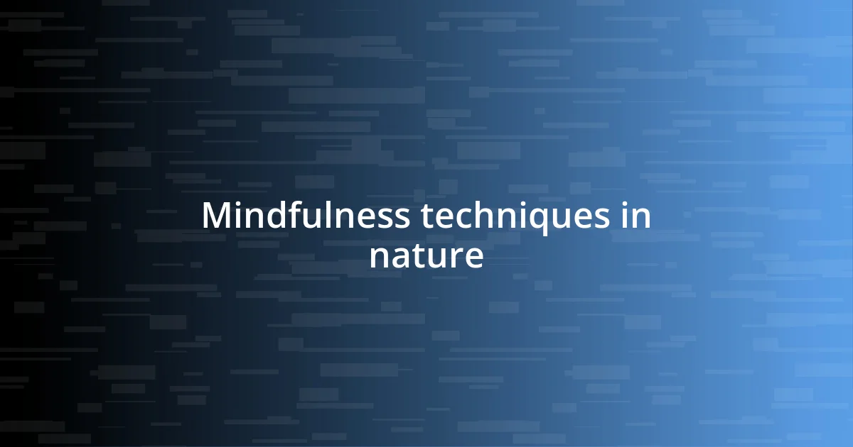 Mindfulness techniques in nature