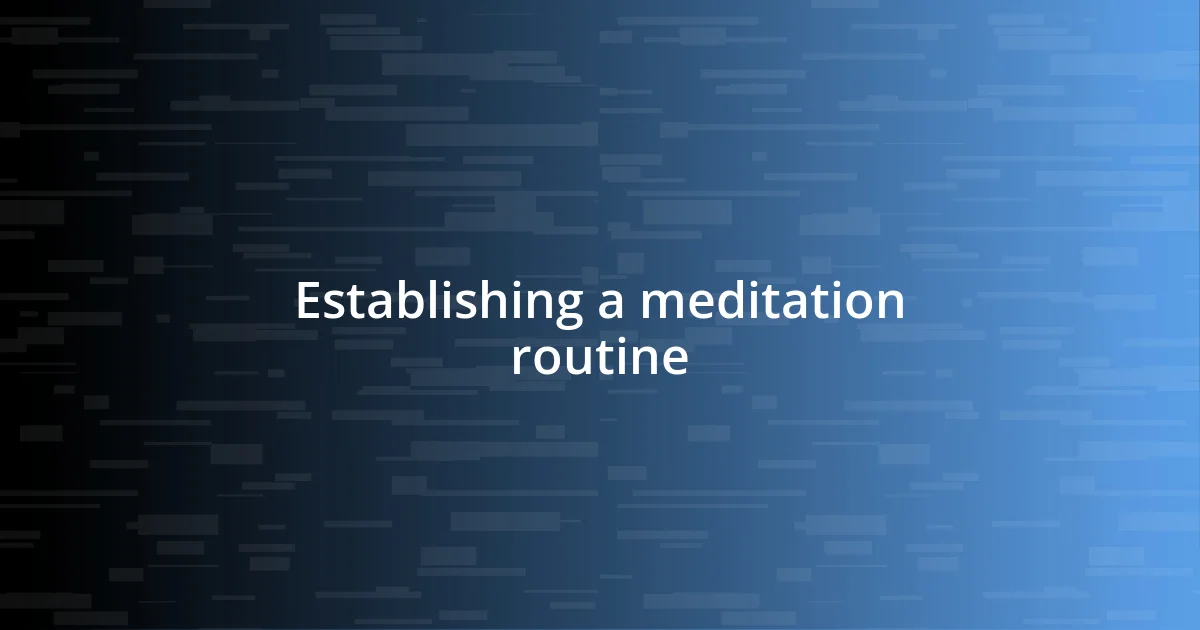 Establishing a meditation routine