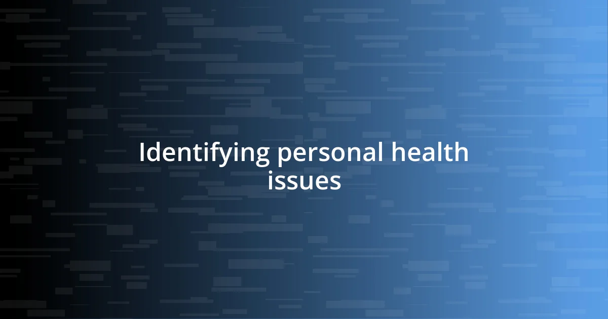 Identifying personal health issues