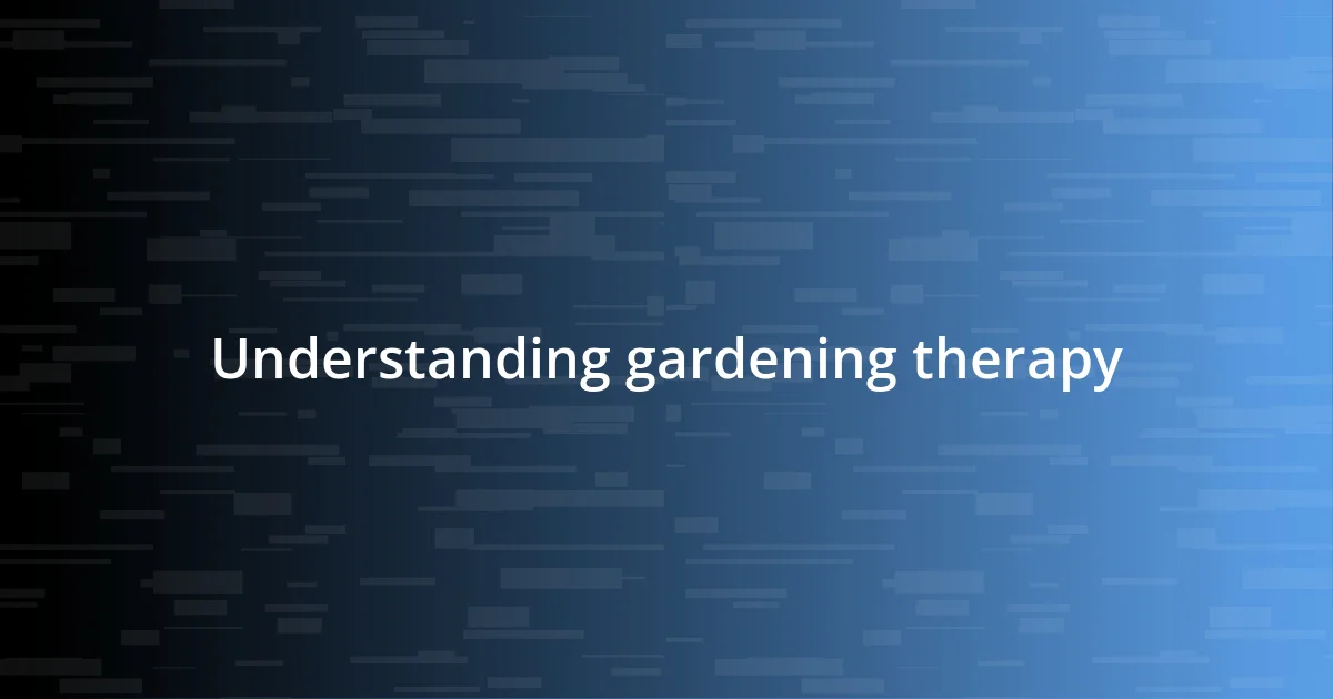 Understanding gardening therapy