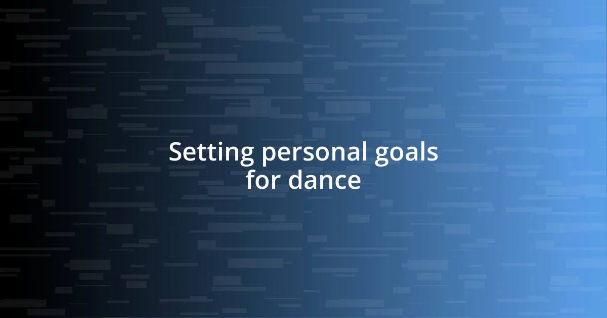 Setting personal goals for dance