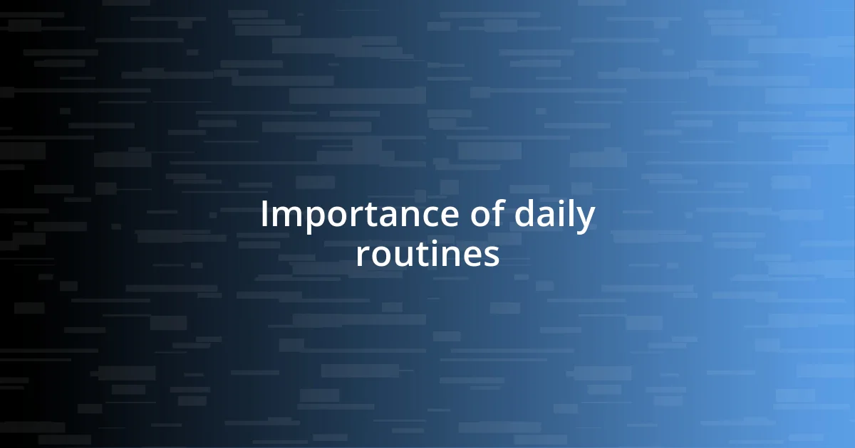 Importance of daily routines