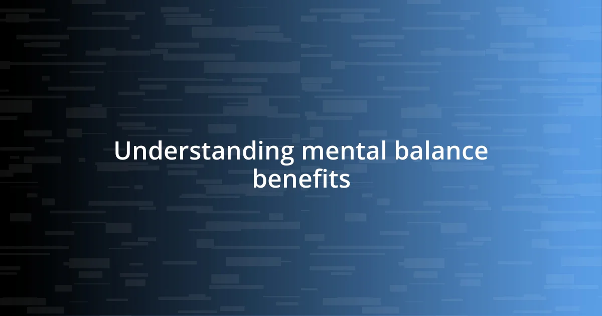 Understanding mental balance benefits