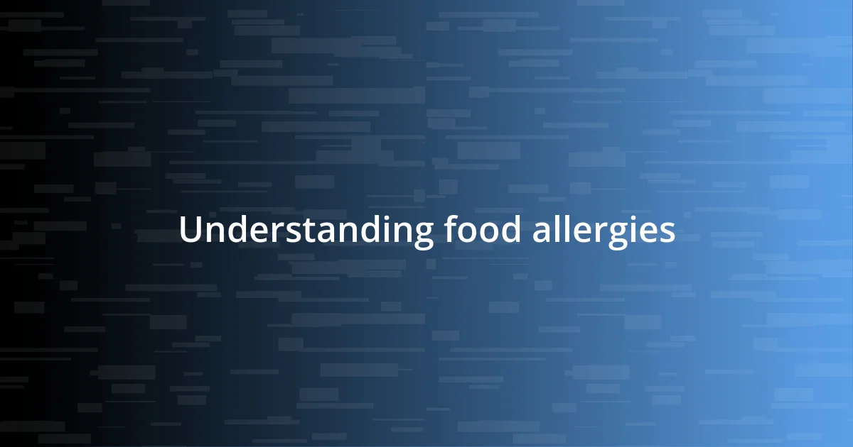 Understanding food allergies