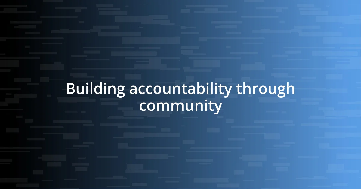 Building accountability through community