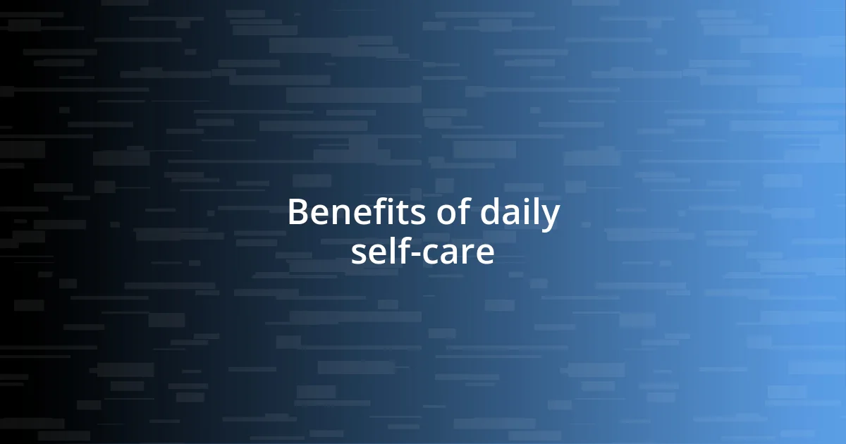 Benefits of daily self-care