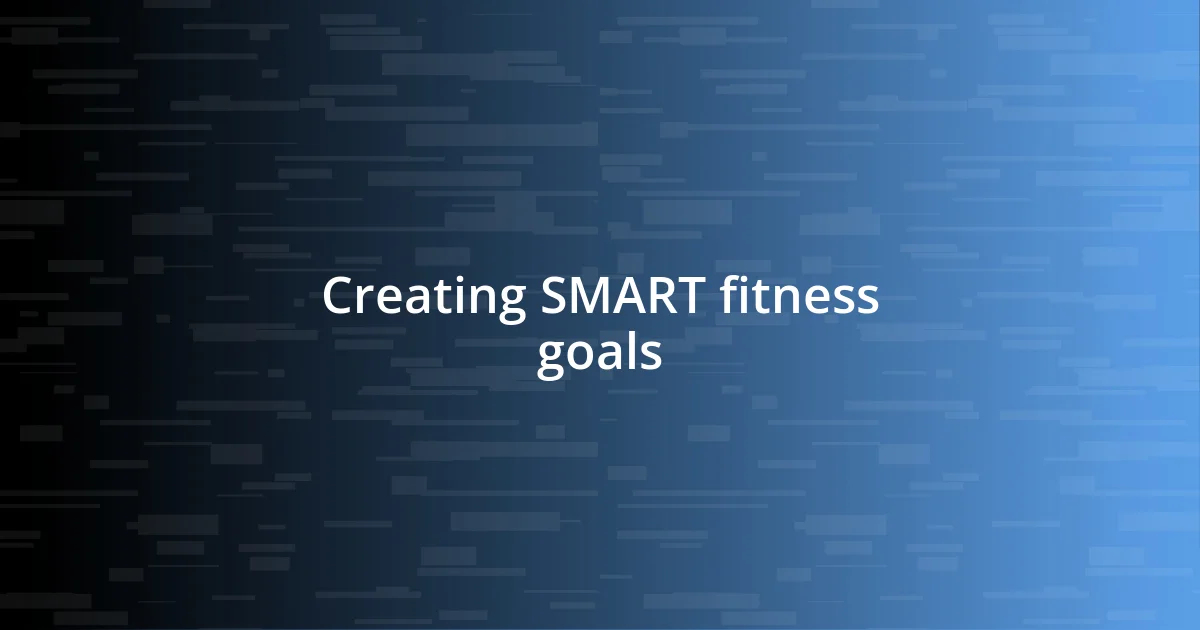 Creating SMART fitness goals